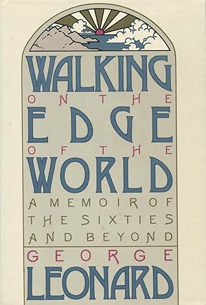 Image du vendeur pour Walking on the Edge of the World: A Memoirs Of The Sixties And Beyond mis en vente par Kenneth A. Himber
