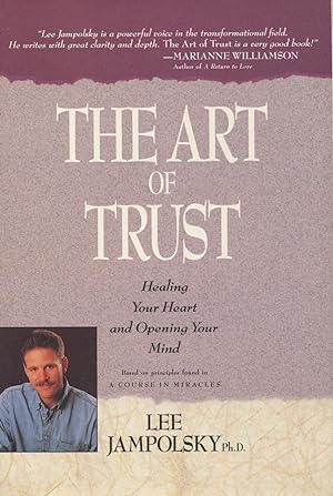 Immagine del venditore per The Art of Trust: Healing Your Heart and Opening Your Mind venduto da Kenneth A. Himber