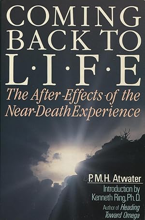 Seller image for Coming Back To Life: The After Effects Of The Near Death Experience for sale by Kenneth A. Himber