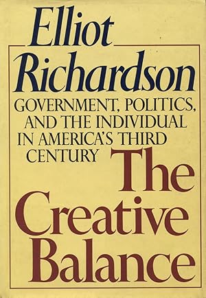 Imagen del vendedor de The Creative Balance: Government, Politics, And The Individual In America's Third Century a la venta por Kenneth A. Himber
