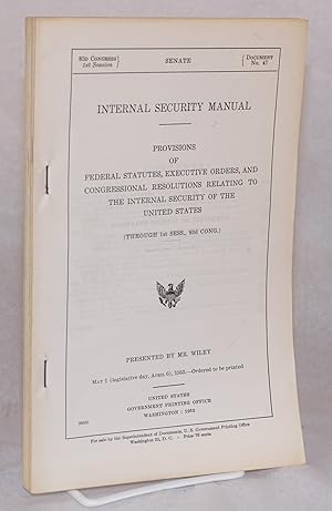 Internal security manual provisions of federal statues, executive orders, and congressional resol...