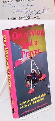 Seller image for On a Wing and a Prayer: Coast-to-Coast by Ultralight Across the US Bible Belt for sale by Bolerium Books Inc.