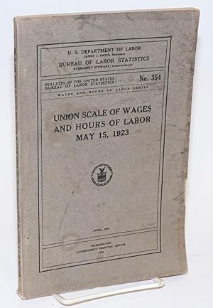 Seller image for Union scale of wages and hours of labor, May 15, 1923 for sale by Bolerium Books Inc.