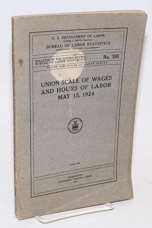 Seller image for Union scale of wages and hours of labor, May 15, 1924 for sale by Bolerium Books Inc.