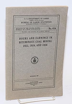 Imagen del vendedor de Hours and earnings in bituminous coal mining. 1922, 1924 and 1926 a la venta por Bolerium Books Inc.