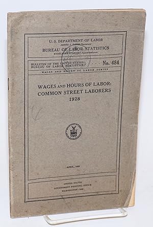 Imagen del vendedor de Wages and hours of labor: common street laborers, 1928 a la venta por Bolerium Books Inc.