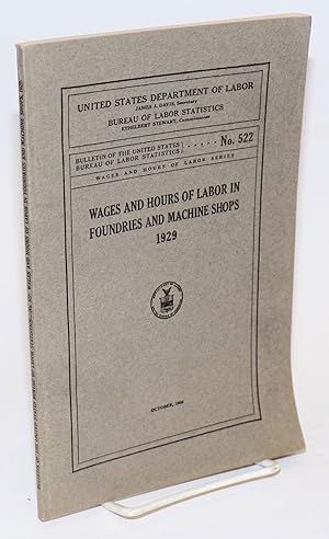 Imagen del vendedor de Wages and hours of labor in foundries and machine shops, 1929 a la venta por Bolerium Books Inc.