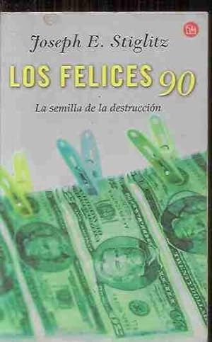 FELICES 90 - LOS. LA SEMILLA DE LA DESTRUCCION (LOS FELICES NOVENTA)
