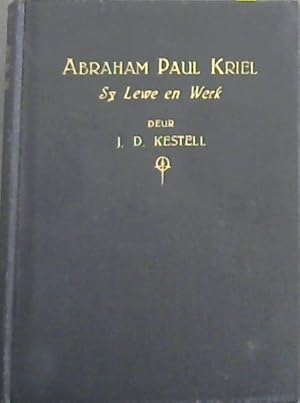 Image du vendeur pour Abraham Paul Kriel : Sy Lewe en Werk mis en vente par Chapter 1