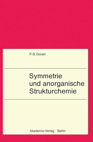 Symmetrie und anorganische Strukturchemie. Lehrbuch für Chemiker, Physiker, Physikochemiker und K...