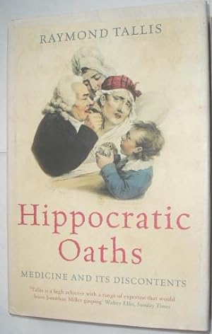 Seller image for Hippocratic Oaths : Medicine and Its Discontents for sale by Beach Hut Books