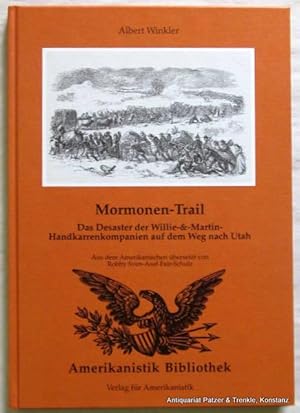 Bild des Verkufers fr Mormonen-Trail. Das Desaster der Willie-&-Martin-Handkarrenkompanien auf dem Weg nach Utah. aus dem Amerikanischen von Robby Sven-Axel Fair-Schulz. Wyk auf Fhr, Verlag fr Amerikanistik, 1995. Mit zahlreichen Abbildungen. 93 S., 1 Bl. Or.-Pp. (ISBN 3895100404). zum Verkauf von Jrgen Patzer