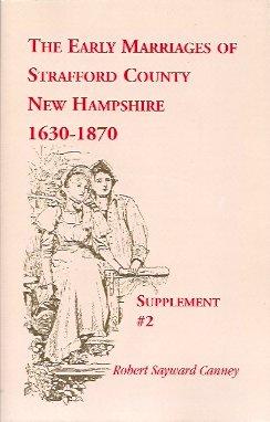 Seller image for The Early Marriages of Strafford County, New Hampshire: Supplement #2, 1630-1870 for sale by Storbeck's