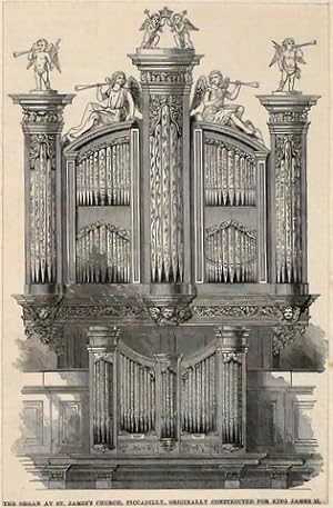 [Holzstich] The organ at St. James`s Church, Picadilly, originally constructed for King James II