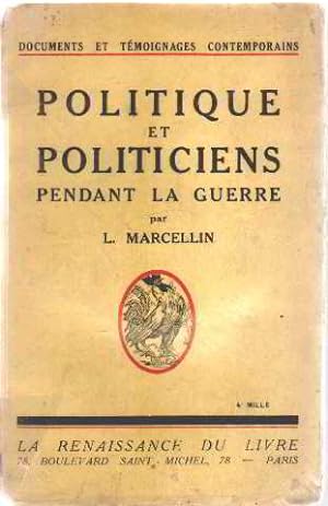 Politique et politiciens pendant la guerre/ tome 1