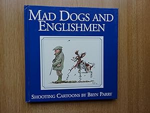 Seller image for Mad Dogs and Englishmen : Shooting Cartoons By Bryn Parry for sale by J R Wright