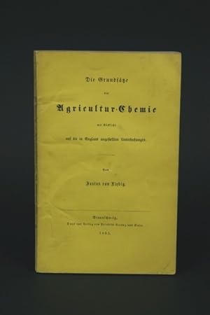 Die Grundsätze der Agricultur-Chemie mit Rücksicht auf die in England angestellten Untersuchungen.