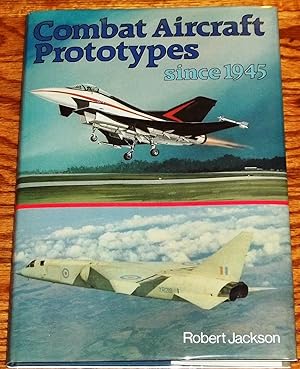 Combat Aircraft Prototypes Since 1945