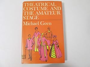 Imagen del vendedor de Theatrical costume and the amateur stage a la venta por Goldstone Rare Books
