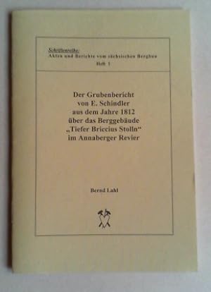 Der Grubenbericht von E. Schindler aus dem Jahre 1812 über das Berggebäude "Tiefer Briccius Stoll...