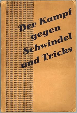 Der Kampf gegen Schwindel und Tricks. [Wer nicht traut, wird nicht betrogen!]