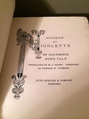Seller image for Aucassin and Nicolette. An Old-French Song-Tale. Translated by M. S. Henry. Versified by Edward W. Thomson [LIMITED] for sale by Vivarium, LLC