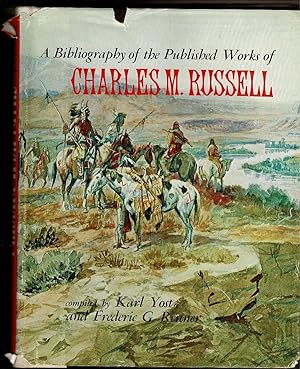 Seller image for A BIBLIOGRAPHY OF THE PUBLISHED WORKS OF CHARLES M. RUSSELL for sale by Circle City Books
