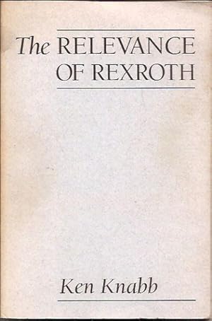 Imagen del vendedor de The Relevance of Rexroth a la venta por San Francisco Book Company