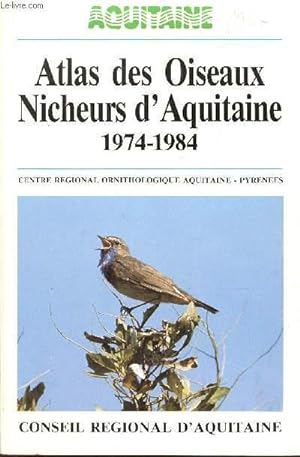 Seller image for ATLAS DES OISEAUX NICHEURS D'AQUITAINE - 1974-1984. for sale by Le-Livre