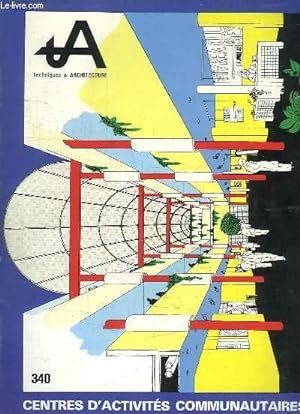 Seller image for T.A. Techniques et Architecture n340 : Centres d'activits communautaires et lieux culturels. for sale by Le-Livre