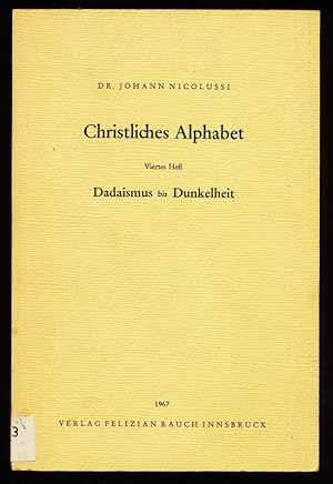 Christliches Alphabet. Viertes (4.) Heft: Dadaismus bis Dunkelheit.