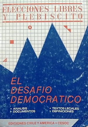 Seller image for El desafo democrtico : Elecciones libres y plebiscito. Anlisis - Documentos - Textos legales - Definiciones for sale by Librera Monte Sarmiento