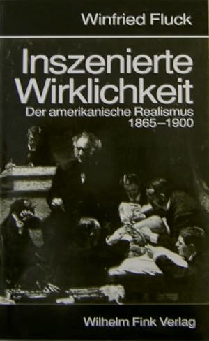 Inszenierte Wirklichkeit: Der amerikanische Realismus 1865-1900