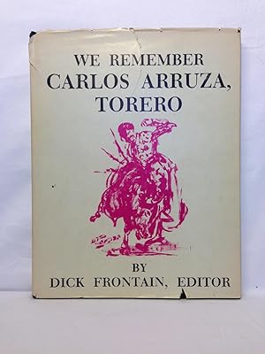 Bild des Verkufers fr We Remember Carlos Arruza, Torero zum Verkauf von curtis paul books, inc.