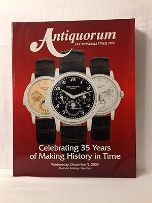 Seller image for Antiquorum Auctioneers Celebrating 35 Years of Making History in Time Wednesday, December 9, 2009 the Fuller Building New York for sale by curtis paul books, inc.