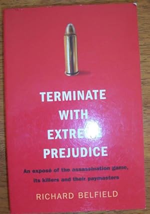 Imagen del vendedor de Terminate With Extreme Prejudice a la venta por Reading Habit