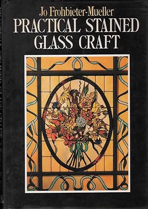 Seller image for Practical Stained Glass Craft for sale by Mr Pickwick's Fine Old Books