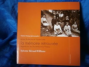 Image du vendeur pour Entre ARDECHE et HAUTE - LOIRE , LA MMOIRE RETROUVE , Regard sur les BOUTIERES et le PLATEAU mis en vente par LA FRANCE GALANTE