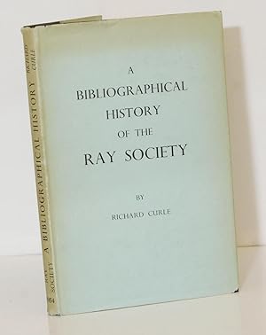 A Bibliographical History of the Ray Society.