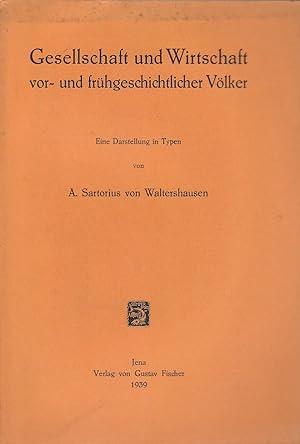 Image du vendeur pour Gesellschaft und Wirtschaft vor- und frhgeschichtlicher Vlker. Eine Darstellung un Typen mis en vente par PRISCA