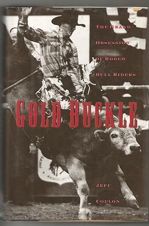 Gold Buckle: The Grand Obsession of Rodeo Bull Riders