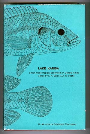 Image du vendeur pour Lake Kariba: a man-made ecosystem in Central Africa mis en vente par Attic Books (ABAC, ILAB)