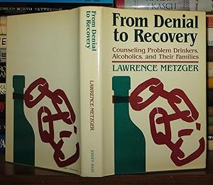 Seller image for FROM DENIAL TO RECOVERY Counseling Problem Drinkers, Alcoholics, and Their Families for sale by Rare Book Cellar