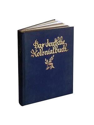 Imagen del vendedor de Das deutsche Kolonialbuch. Unter dem Protektorat des Kolonialkriegerdank herausgegeben. 1.-10. Tausend. a la venta por erlesenes  Antiquariat & Buchhandlung