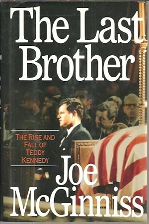 Image du vendeur pour THE LAST BROTHER. THE RISE AND FALL OF TEDDY KENNEDY. mis en vente par Librera Javier Fernndez
