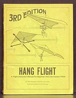 Image du vendeur pour Hang Flight: A Flight Instruction Manual for Beginner and Intermediate Pilots (3rd Edition) mis en vente par Schroeder's Book Haven