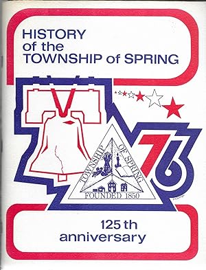 History of the Township of Spring, 125 th Anniversary, 1850 - 1975, Berks County, Penna.
