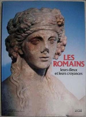 Les Romains, leurs dieux et leurs croyances