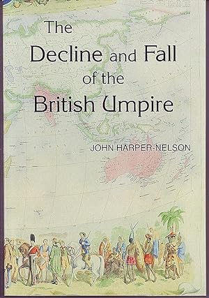 Seller image for Decline and Fall of the British Umpire for sale by Mr Pickwick's Fine Old Books