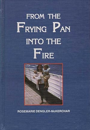 Seller image for From the Frying Pan into the Fire for sale by Mr Pickwick's Fine Old Books